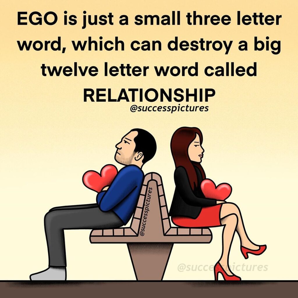 エゴは小さな3文字の単語であり、関係と呼ばれる大きな12文字の単語を破壊する可能性があります。